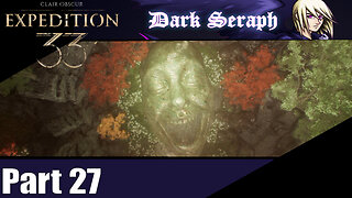 Let's Play, Expedition 33, Part 27, The Visage of Joy