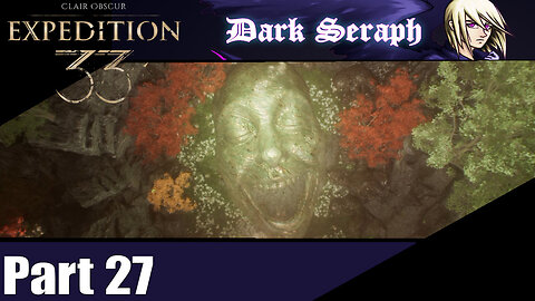 Let's Play, Expedition 33, Part 27, The Visage of Joy