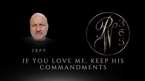 If you love me, keep His commandments