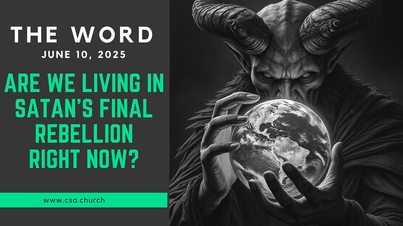 Are we living in Satan's final rebellion right now?