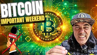 IMPORTANT BITCOIN WEEKEND AHEAD!!!