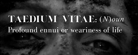 Taedium Vitae