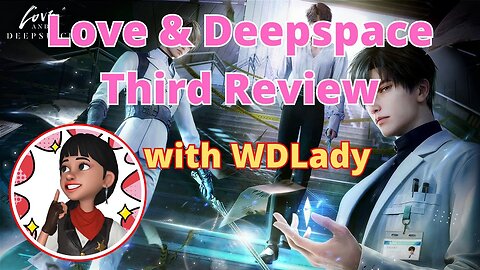 Love & Deepspace Third Review