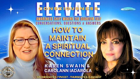 Maintaining Spiritual & Telepathic Connections - ELEVATE with KAren Swain