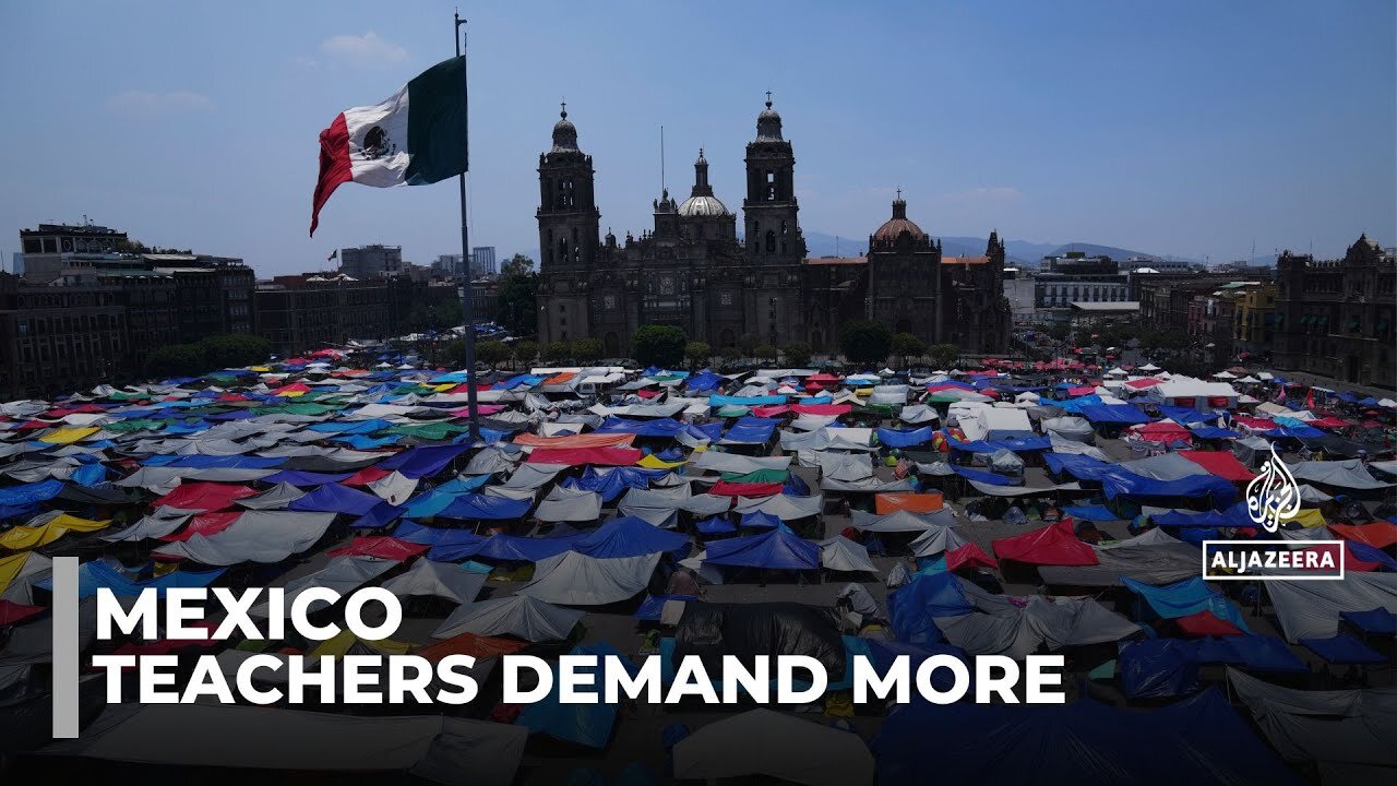 Mexico teachers_ strike_ Third week of protests after govt fails to reach deal
