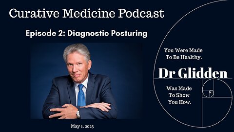 Curative Medicine Podcast Episode 2 - Diagnostic Posturing