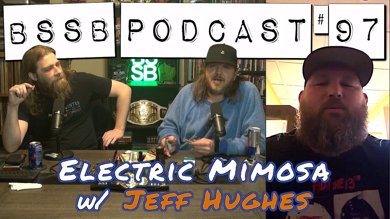 Electric Mimosa w/ Jeff Hughes - BSSB Podcast #97