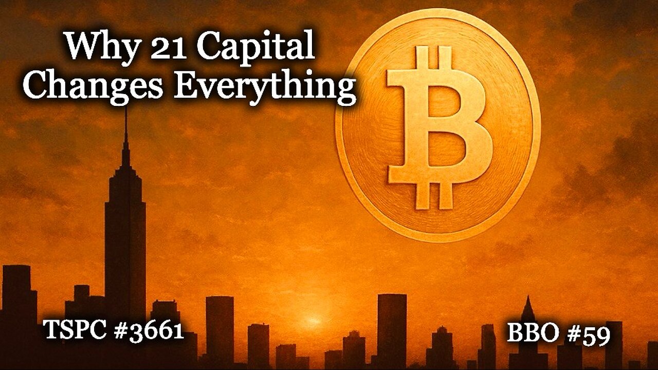Why 21 Capital Changes Everything - 3661