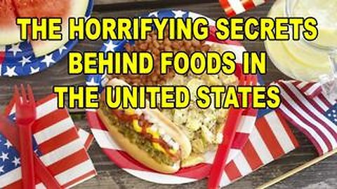 The Horrifying Secrets Behind Foods In The United States - Documentary