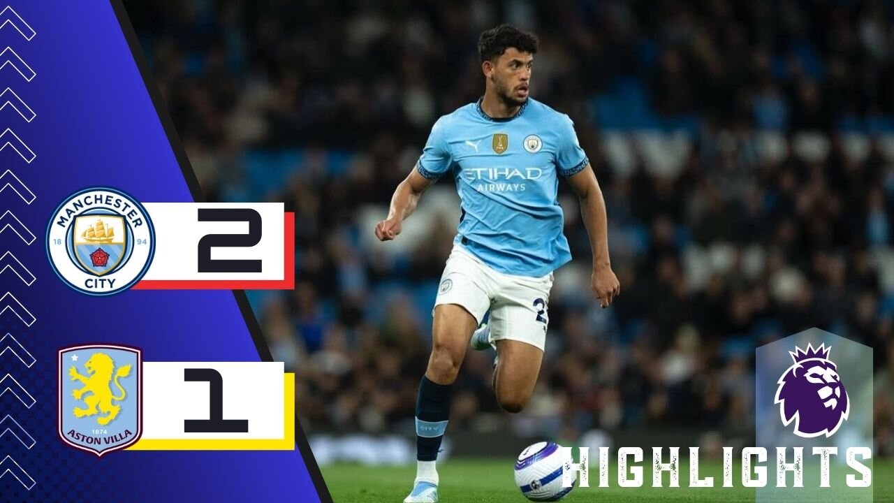 Manchester City 2-1 Aston Villa | Highlights | Premier League 24/25