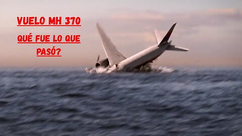El mayor misterio de la historia de la aviación comercial: EL VUELO MH370
