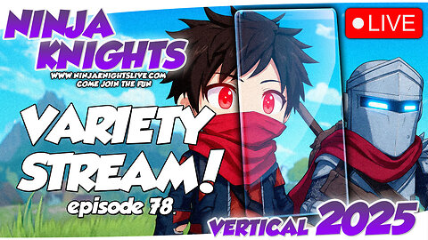 Variety Stream Vol.78: Join Lil Ninja & Knight #gaming #letsplay #livestream