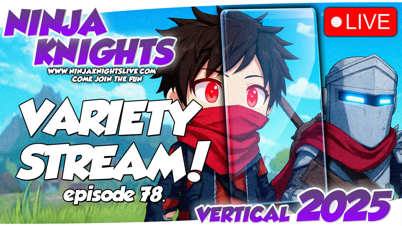 Variety Stream Vol.78: Join Lil Ninja & Knight #gaming #letsplay #livestream