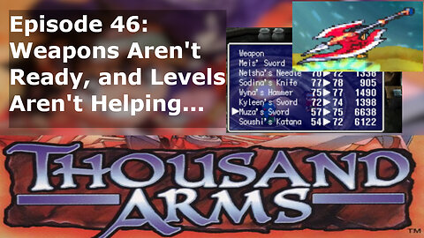 Episode 46: Weapons Aren't Ready, and Levels Aren't Helping...