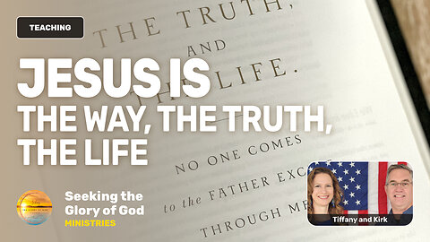 Jesus is the Way the Truth & the Life (MEANING) - Tiffany Root & Kirk VandeGuchte