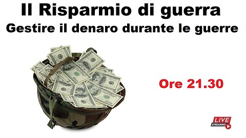 Il Risparmio di guerra - Gestire il denaro durante le guerre