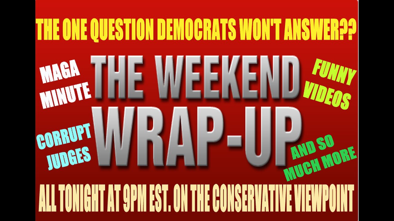 TONIGHT, AT 9PM ON THE CONSERVATIVE VIEWPOINT: WHAT'S THE ONE QUESTION DEMOCRATS WON'T ANSWER??