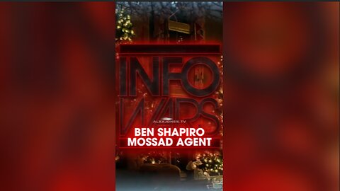 Alex Jones: Ben Shapiro Works For Mossad - 12/19/25