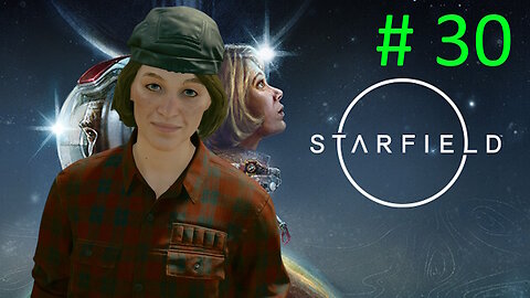 Let's Play Starfield BLIND # 30 🚀Discovery🚀