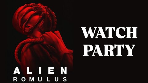 Alien: Romulus (2024) | 🍿Watch Party🎬