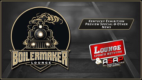 Boilermaker Lounge: Kentucky Exhibition Preview Special & Other News