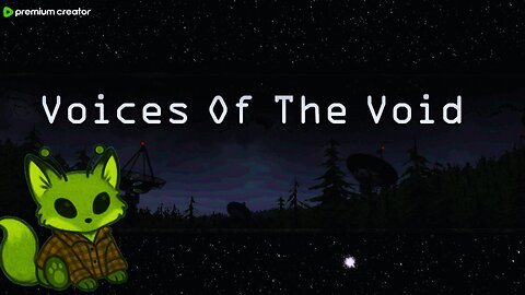 Scanning Signals and Contacting Aliens || Voices of the Void