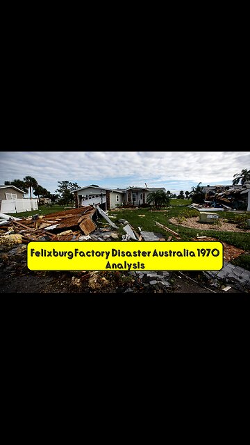 Felixburg Factory Disaster: Australia 1970 Analysis #Factory #Australia #Disaster