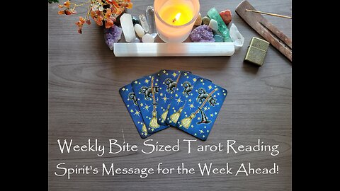 Spirit's Message for the Week Ahead! 💌🔮📆 Weekly "Bite Sized" Tarot Reading
