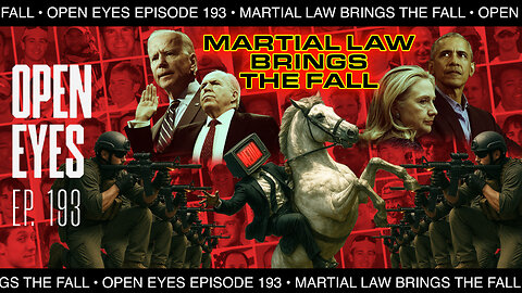 Open Eyes Ep. 193 - "Martial Law Brings The Fall."