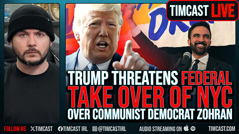 Trump Threatens FEDERAL TAKEOVER OF NYC Over Communist Democrat Zohran