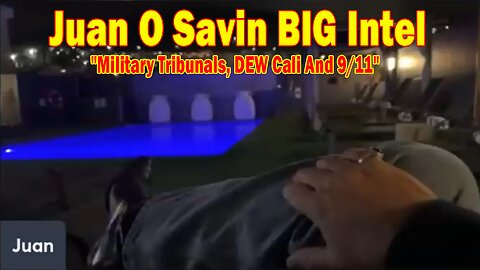 Juan O Savin BIG Intel Aug 19: "Breaking News! Military Tribunals, DEW Cali And 9/11, Nuclear Standoff"