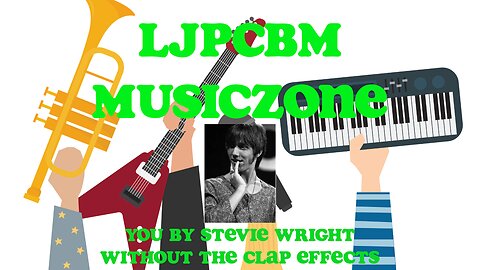 LJPCBM MusicZone - You by Stevie Wright (without the Clap effects)