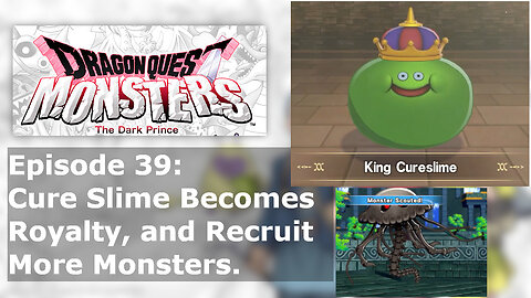 Episode 39: Cure Slime Becomes Royalty, and Recruit More Monsters.
