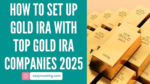 How to Set Up Gold IRA with Top Gold IRA Companies 2025