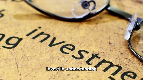 Invest in understanding