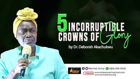 THE FIVE INCORRUPTIBLE CROWNS OF GLORY