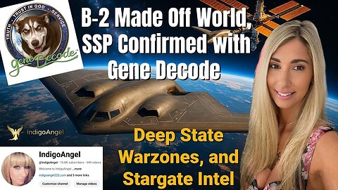 B-2 Made Off World, SSP Confirmed with Gene Decode | Deep State Warzones, and Stargate Intel