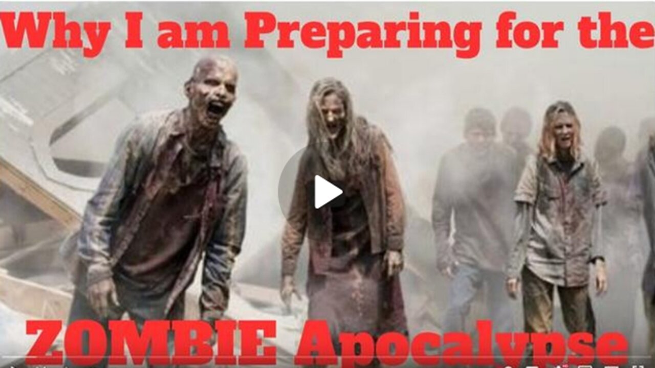 Why I am Preparing for the ZOMBIE Apocalypse | The Danger is REAL