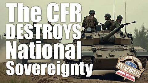 How The CFR DESTROYS State Sovereignty