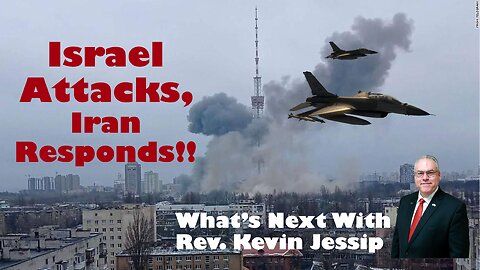 Israel Attacks! Insider Information On What's Next With Reverend Kevin Jessip