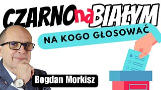 Na kogo głosować? - Czarno na białym