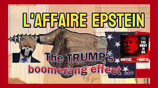La LOI EPSTEIN ! The TRUMP'S boomerang effect ... (Hd 1080)