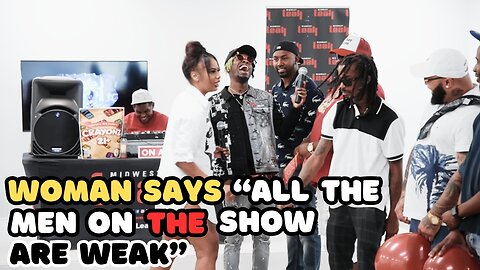 Woman Says All the Men on the Show are Weak and My Ex Was Bigtime Stud Pop the Balloon or Find Love