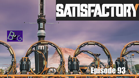 Satisfactory 1.0 Playthrough Episode 93 (pt 2)