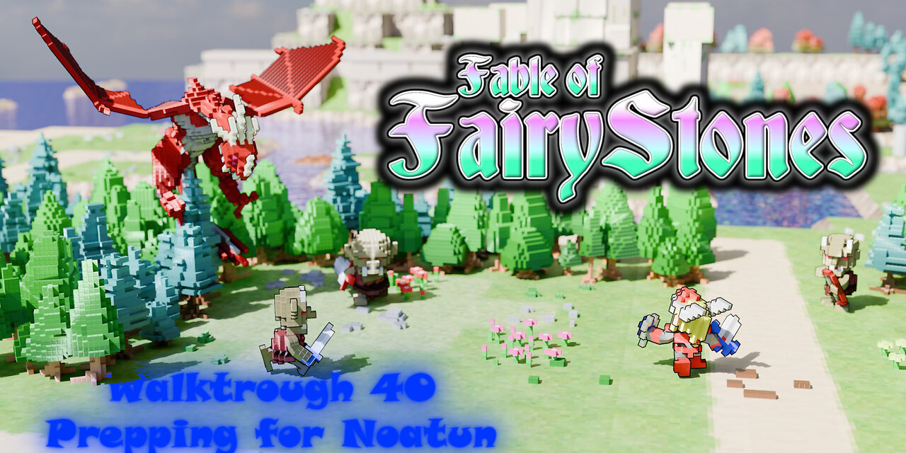 Fable of Fairy Stones part40 - Prepping for Noatun