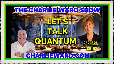 LETS TALK QUANTUM WITH CHARLIE WARD BARBARA GUTH