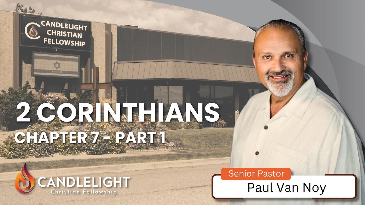 Sunday Morning Service - 2 Corinthians 7 Part 1 - Edited