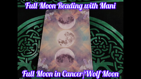 Full Moon Reading with Mani: Full Moon in Cancer