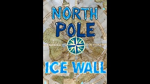 The Secrets Behind The North Pole and Ice Wall