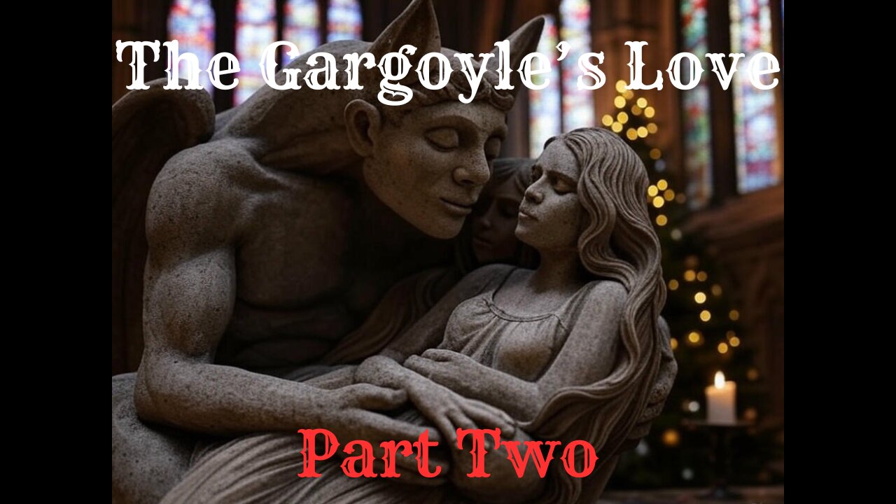 The Gargoyle’s Love - Part Two